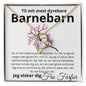 Gave til barnebarn, Fra farfar, Morfar, Mormor, Farmor, Bedstefar, Bedstemor